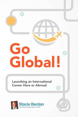 Image for Go Global! Launching an International Career Here or Abroad