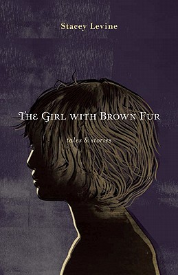 Image for The Girl with Brown Fur:  Tales & Stories