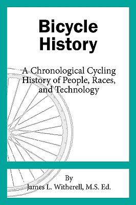 Bicycle History: A Chronological Cycling History of People, Races, and Technology