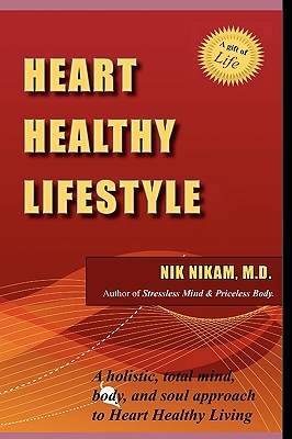Heart Healthy Lifestyle: Mind, Body, and Soul approach to a Heart Healthy Living