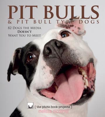 Image for Pit Bulls & Pit Bull Type Dogs (The Photo Book Projects, Volume 3) Pit Bulls & Pit Bull Type Dogs (The Photo Book Projects, Volume 3)