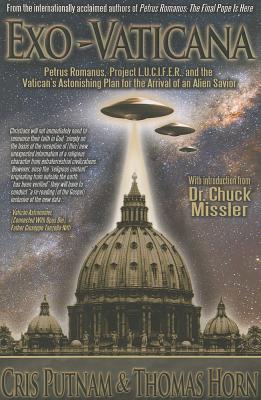 Image for Exo-Vaticana : Petrus Romanus, Project L.U.C.I.F.E.R. And the Vatican's Astonishing Plan for the Arrival of an Alien Savior