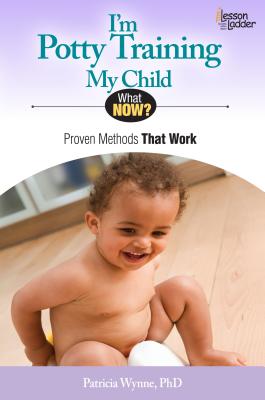 I'm Potty Training My Child: Proven Methods That Work (What Now)