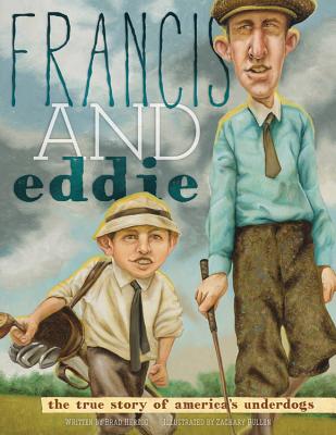 Francis and Eddie: The True Story of America's Underdogs Image for Francis and Eddie: The True Story of America's Underdogs