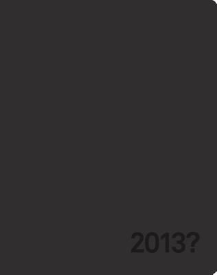 Doomsdate: 2013 Calendar: A Project by Mark Hagen