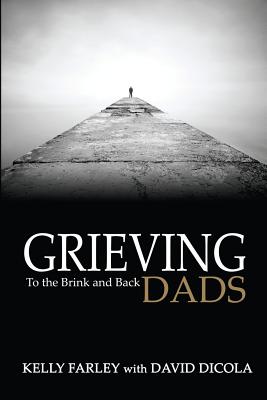 Image for Grieving Dads: To the Brink and Back Grieving Dads: To the Brink and Back