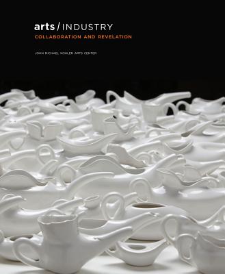 Arts/Industry: Collaboration and Revelation