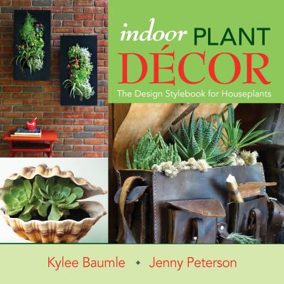 Image for Indoor Plant Decor: The Design Stylebook for Houseplants Indoor Plant Decor: The Design Stylebook for Houseplants