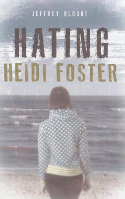 Hating Heidi Foster