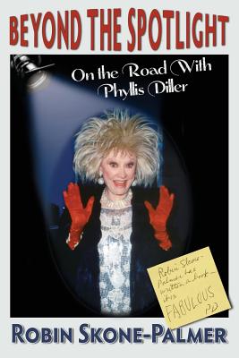 Beyond the Spotlight: On the Road With Phyllis Diller