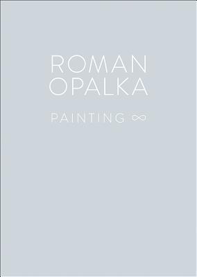 Roman Opalka: Painting