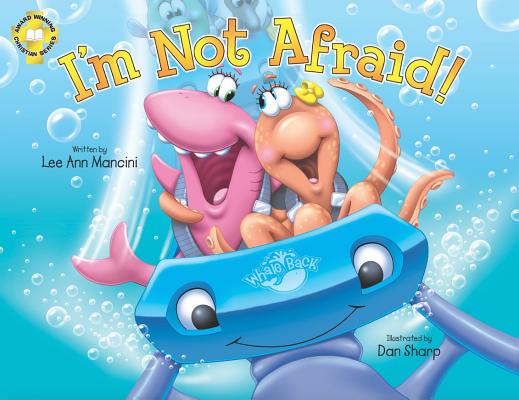 I'm Not Afraid!: Adventures Of The Sea Kids