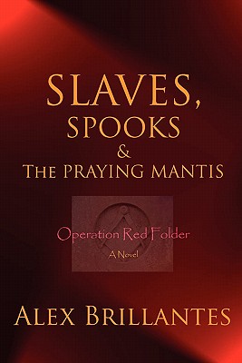 Slaves, Spooks & the Praying Mantis