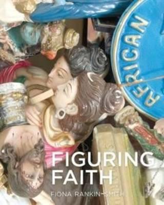 Figuring Faith: Images of Belief in Africa