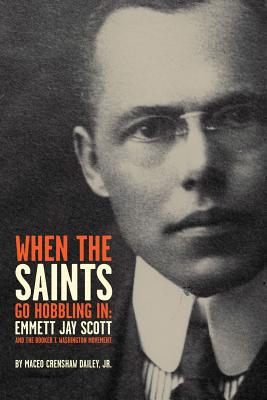 When the Saints Go Hobbling In: Emmett Jay Scott and the Booker T. Washington Movement