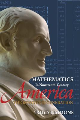 Image for Mathematics in Nineteenth-Century America: The Bowditch Generation Mathematics in Nineteenth-Century America: The Bowditch Generation