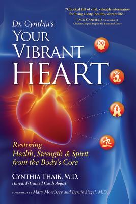Dr. Cynthia's Your Vibrant Heart: Restoring Health, Strength, and Spirit from the Body's Core
