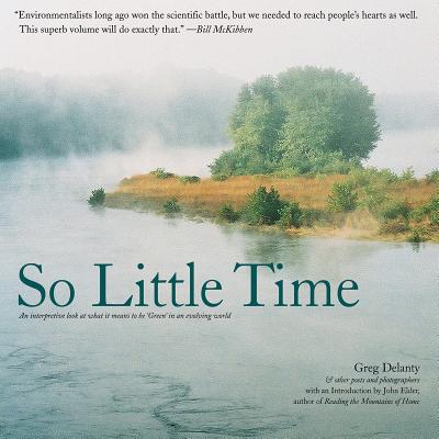 So Little Time: Words and Images for a World in Climate Crisis