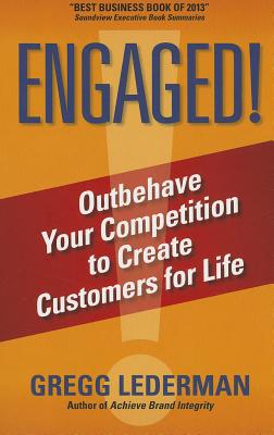 Image for ENGAGED!: Outbehave Your Competition to Create Customers for Life ENGAGED!: Outbehave Your Competition to Create Customers for Life