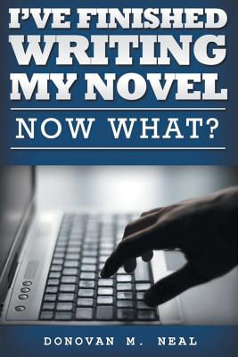 I've Finished My novel: Now What