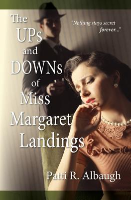 The Ups and Downs of Miss Margaret Landings: Nothing stays secret forever.