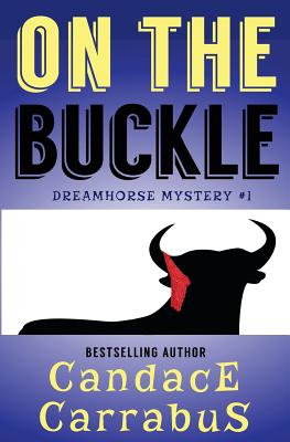 On The Buckle: Dream Horse Mystery #1 (Dream Horse Mysteries) (Volume 1)
