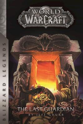 Image for Warcraft: The Last Guardian (Warcraft: Blizzard Legends)