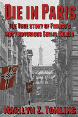 Die in Paris: The true story of France's most notorious serial killer