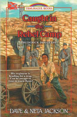 Image for Caught in the Rebel Camp: Introducing Frederick Douglass (Trailblazer Books) (Volume 40)
