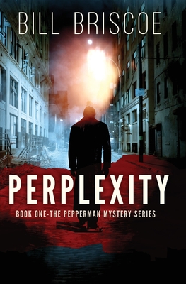 Perplexity: Volume 1 (The Pepperman Mystery Series)