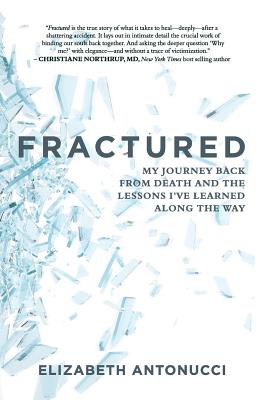 Image for Fractured: My Journey Back From Death and the Lessons I've Learned Along The Way