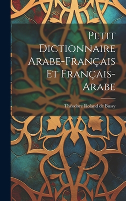 Petit Dictionnaire Arabe-franais Et Franais-arabe
