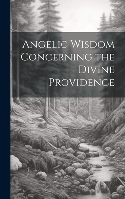 Angelic Wisdom Concerning the Divine Providence