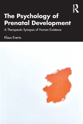 The Psychology of Prenatal Development