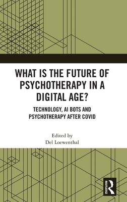Image for What is the Future of Psychotherapy in a Digital Age What is the Future of Psychotherapy in a Digital Age