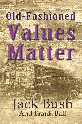 Image for Old-Fashioned Values Matter Old-Fashioned Values Matter