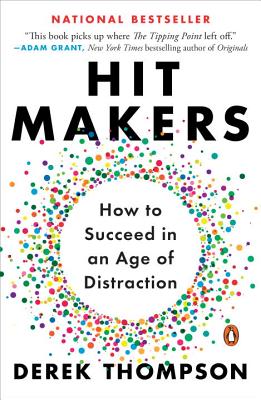 Image for Hit Makers: How to Succeed in an Age of Distraction