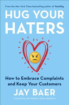 Image for Hug Your Haters: How to Embrace Complaints and Keep Your Customers