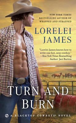 Turn and Burn: A Blacktop Cowboys Novel
