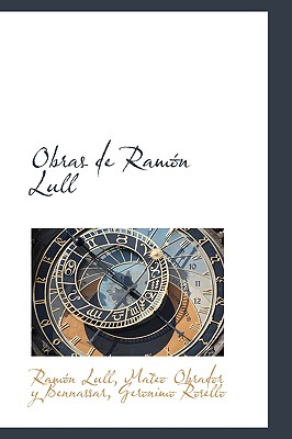 Obras de Ramon Lull (Bibliolife Reproduction) (Spanish Edition)