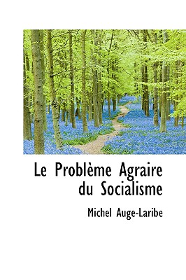 Le Probleme Agraire Du Socialisme (French Edition)