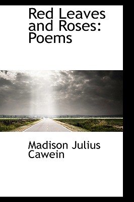Red Leaves and Roses: Poems