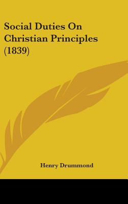 Social Duties On Christian Principles (1839)