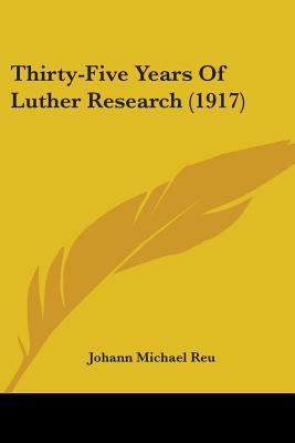 Thirty-Five Years Of Luther Research (1917)