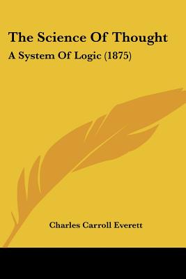 The Science Of Thought: A System Of Logic (1875)