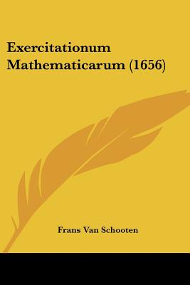 Exercitationum Mathematicarum (1656) (Latin Edition)