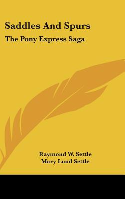 Saddles And Spurs: The Pony Express Saga