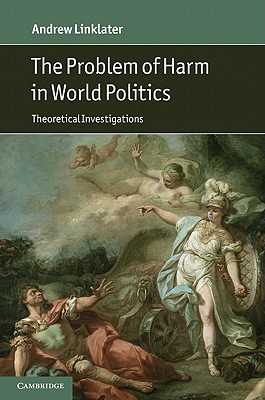 The Problem of Harm in World Politics: Theoretical Investigations