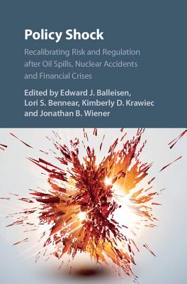 Image for Policy Shock: Recalibrating Risk and Regulation after Oil Spills, Nuclear Accidents and Financial Crises