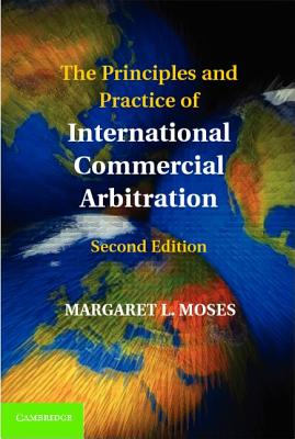 The Principles and Practice of International Commercial Arbitration [Paperback] Moses, Margaret L.